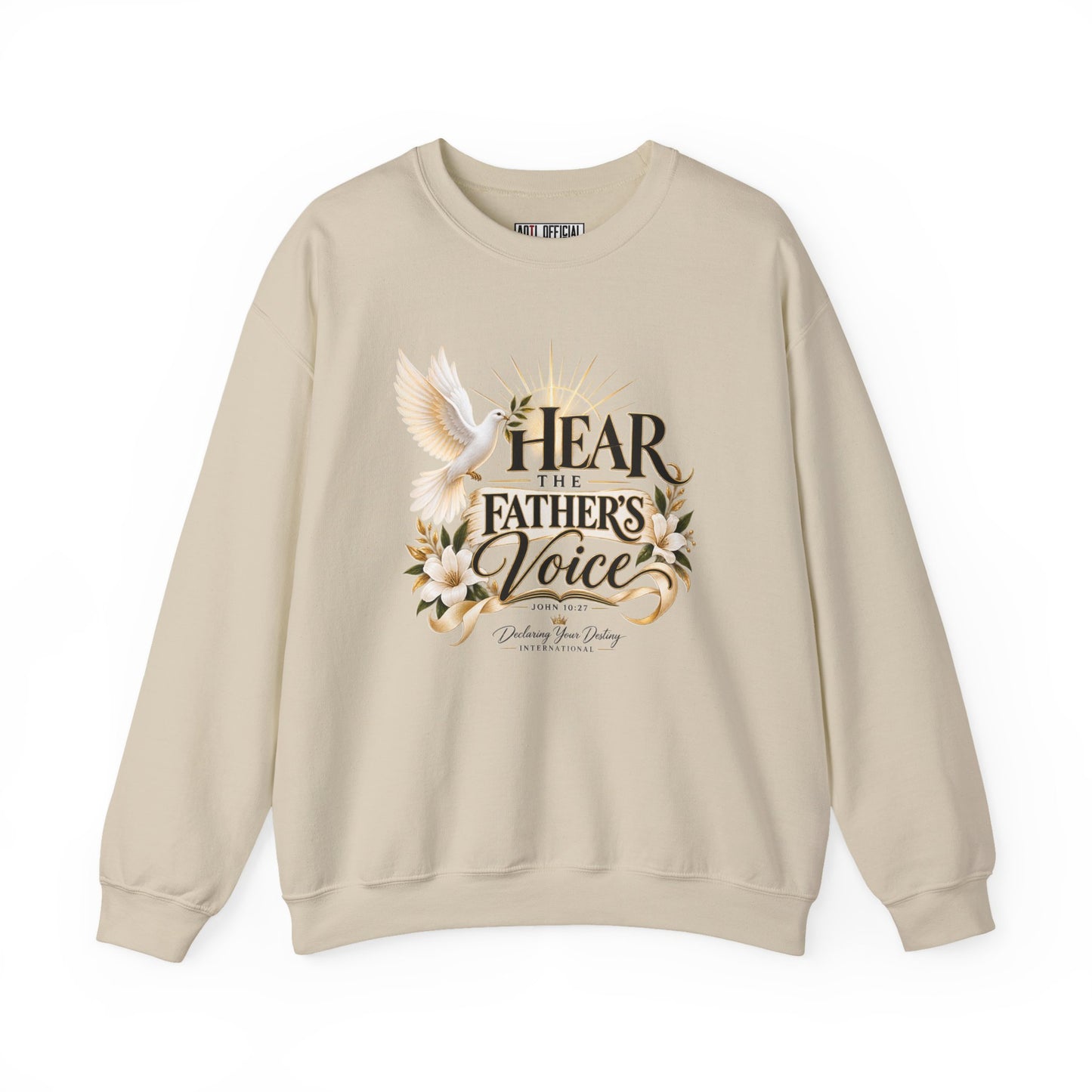 Hear the Father’s Voice Declaring Your Destiny Christian Sweatshirt