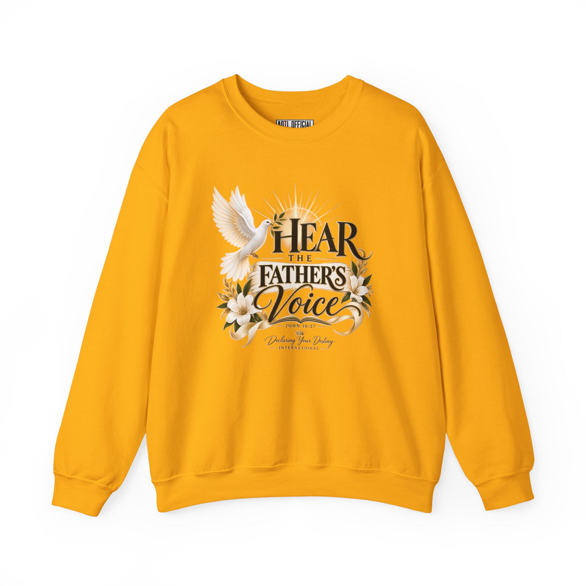 Hear the Father’s Voice Declaring Your Destiny Christian Sweatshirt