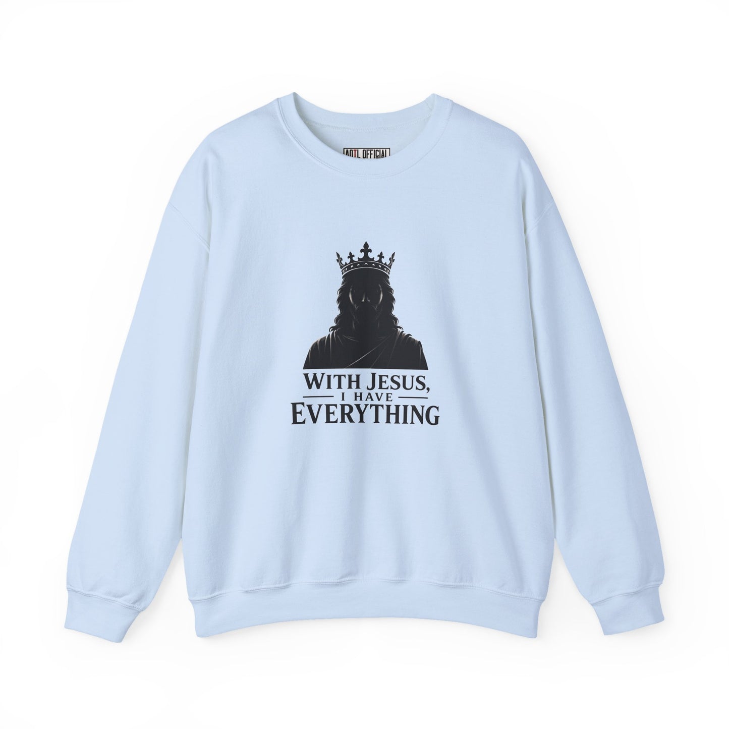 With Jesus, I Have Everything Christian Sweatshirt