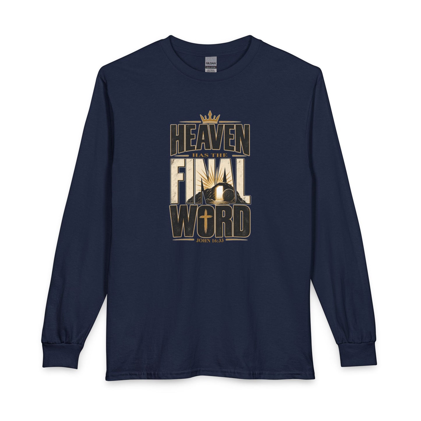 Heaven Has The Final Word Christian Long Sleeve Shirt