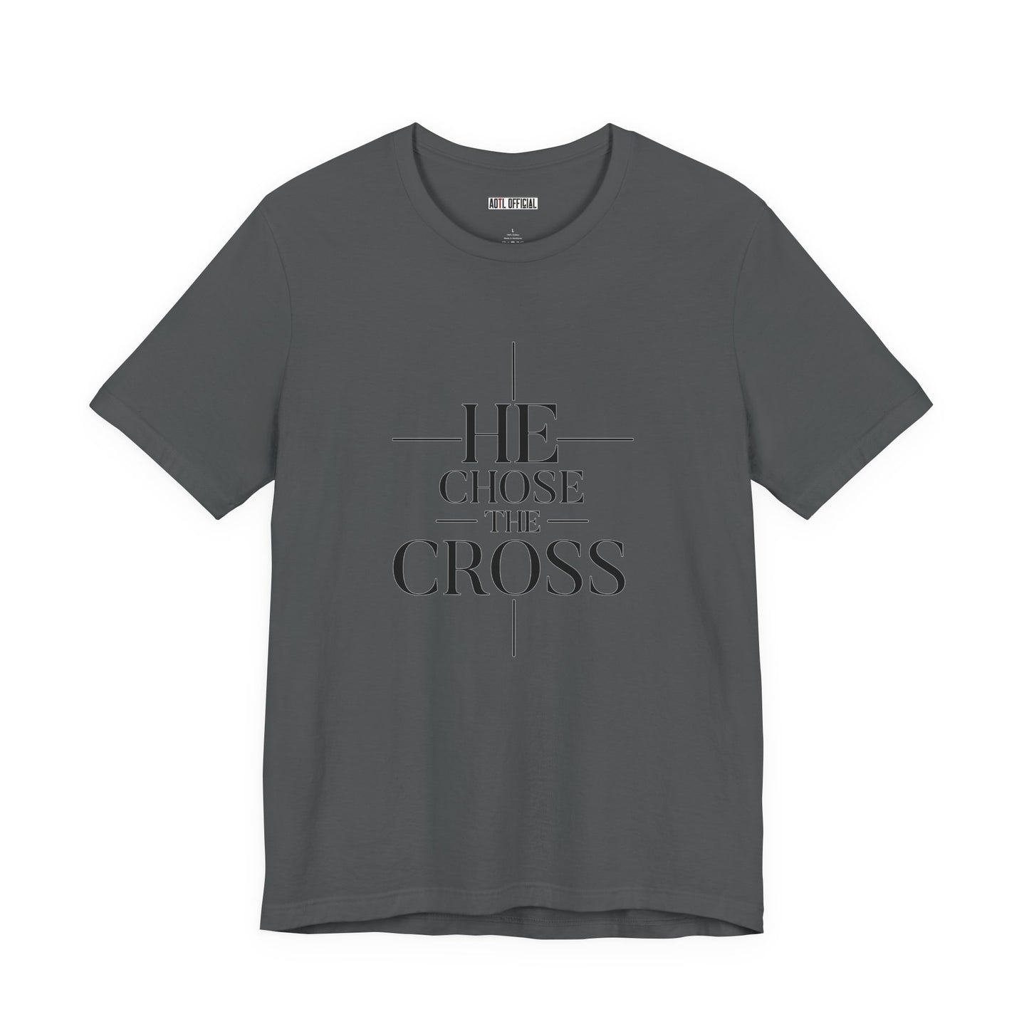 He Chose The Cross —  Unisex Short Sleeve Tee