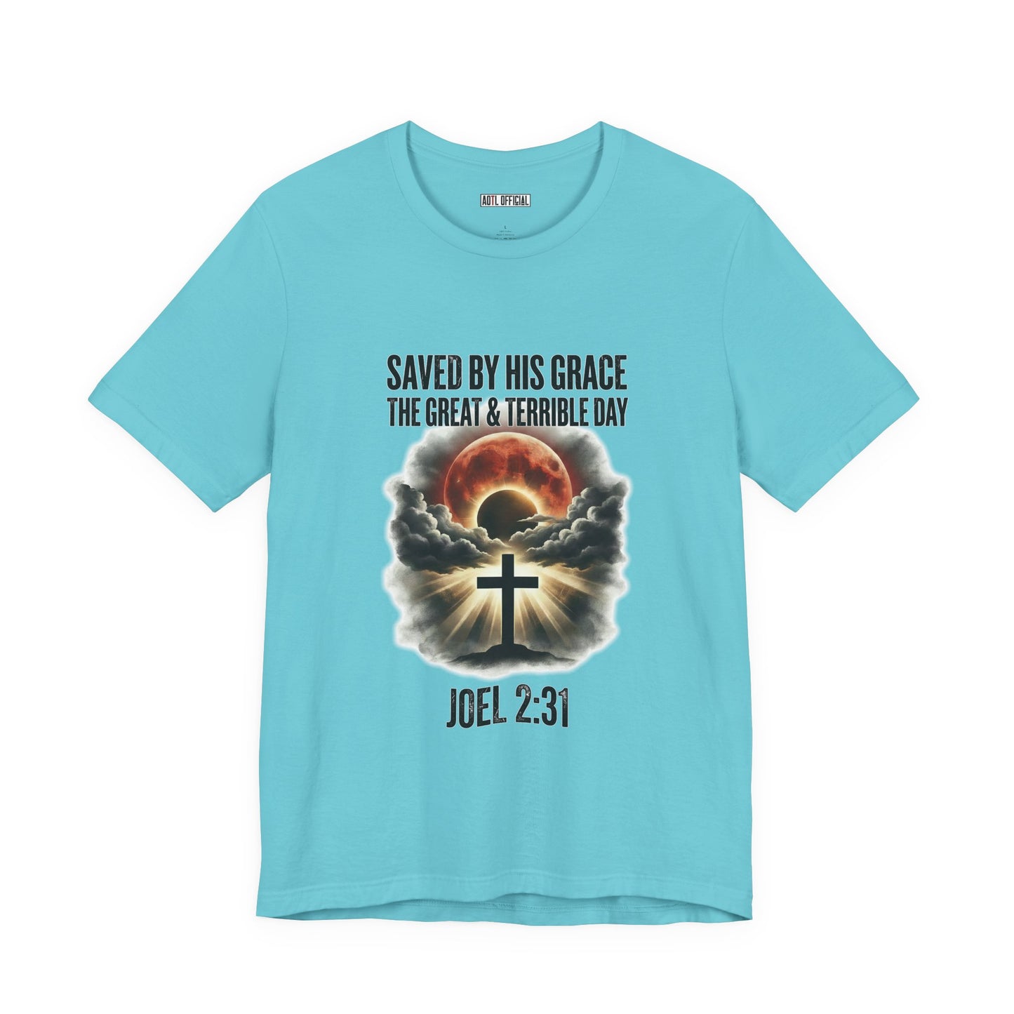 Saved by His Grace – The Great and Terrible Day (Joel 2:31)  Unisex Short Sleeve Tee