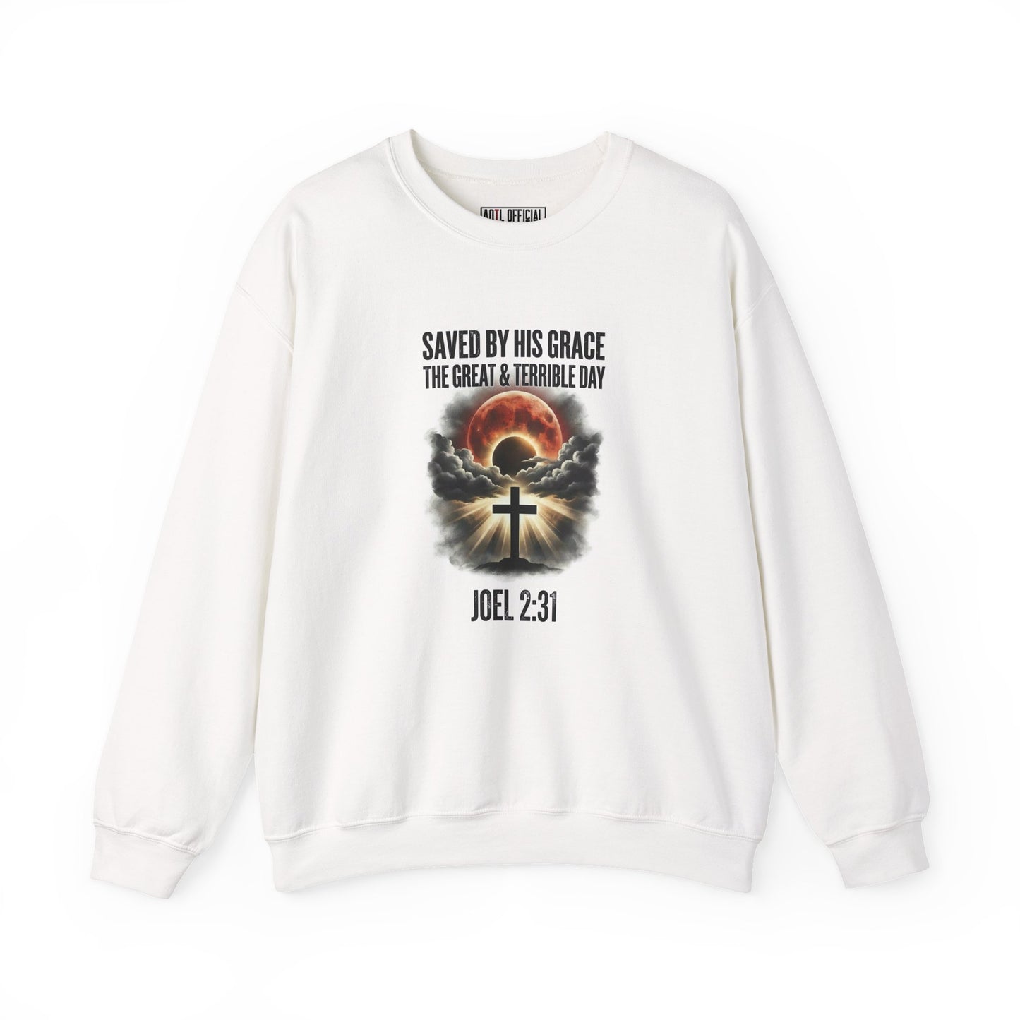 Saved by His Grace - The Great and Terrible Day (Joel 2:31) Christian Sweatshirt