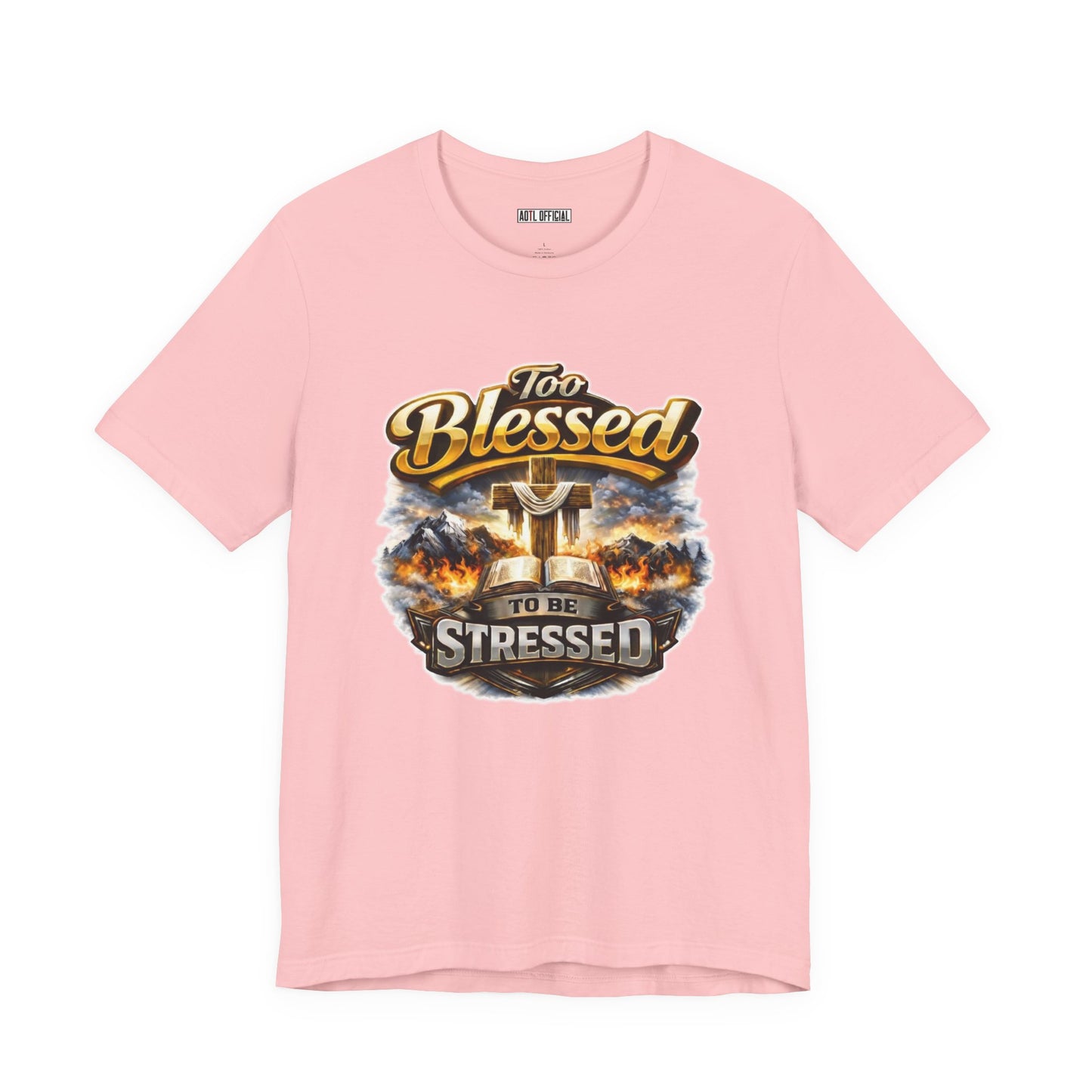 Too Blessed To Be Stressed Unisex Short Sleeve Tee