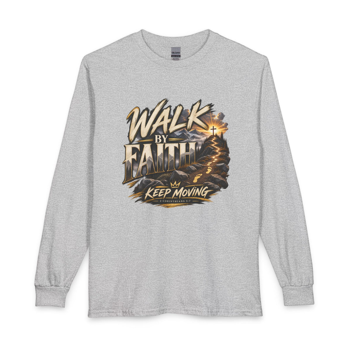 Walk by Faith – Keep Moving Christian Long Sleeve Shirt