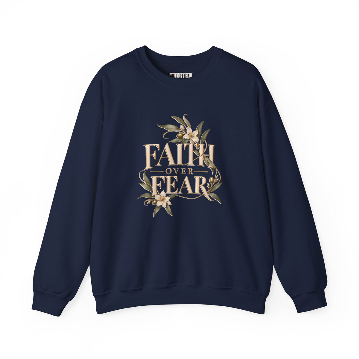 Faith Over Fear Christian  Sweatshirt