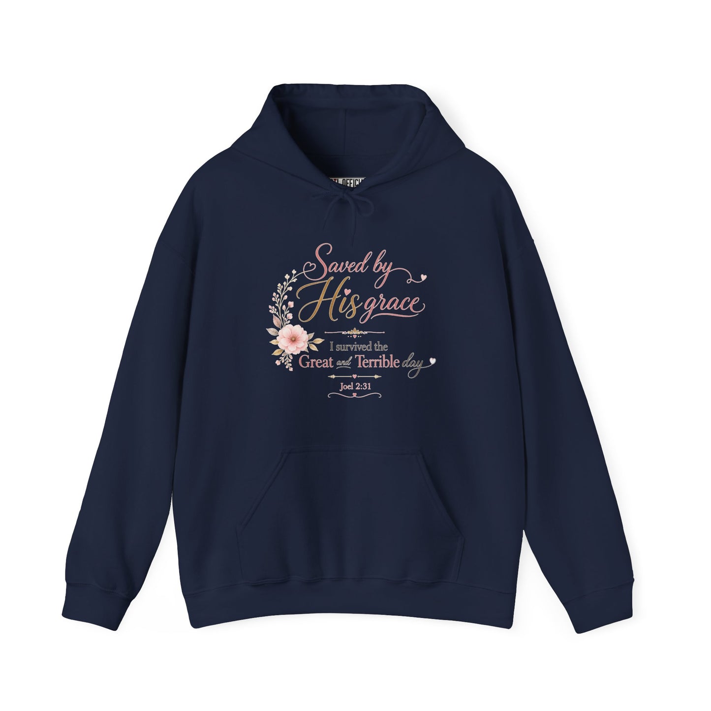 Saved by His Grace - I Survived the Great and Terrible Day Christian Hoodie