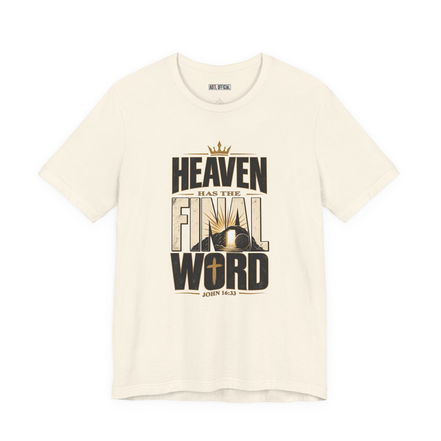 Heaven Has The Final Word Christian T-shirt