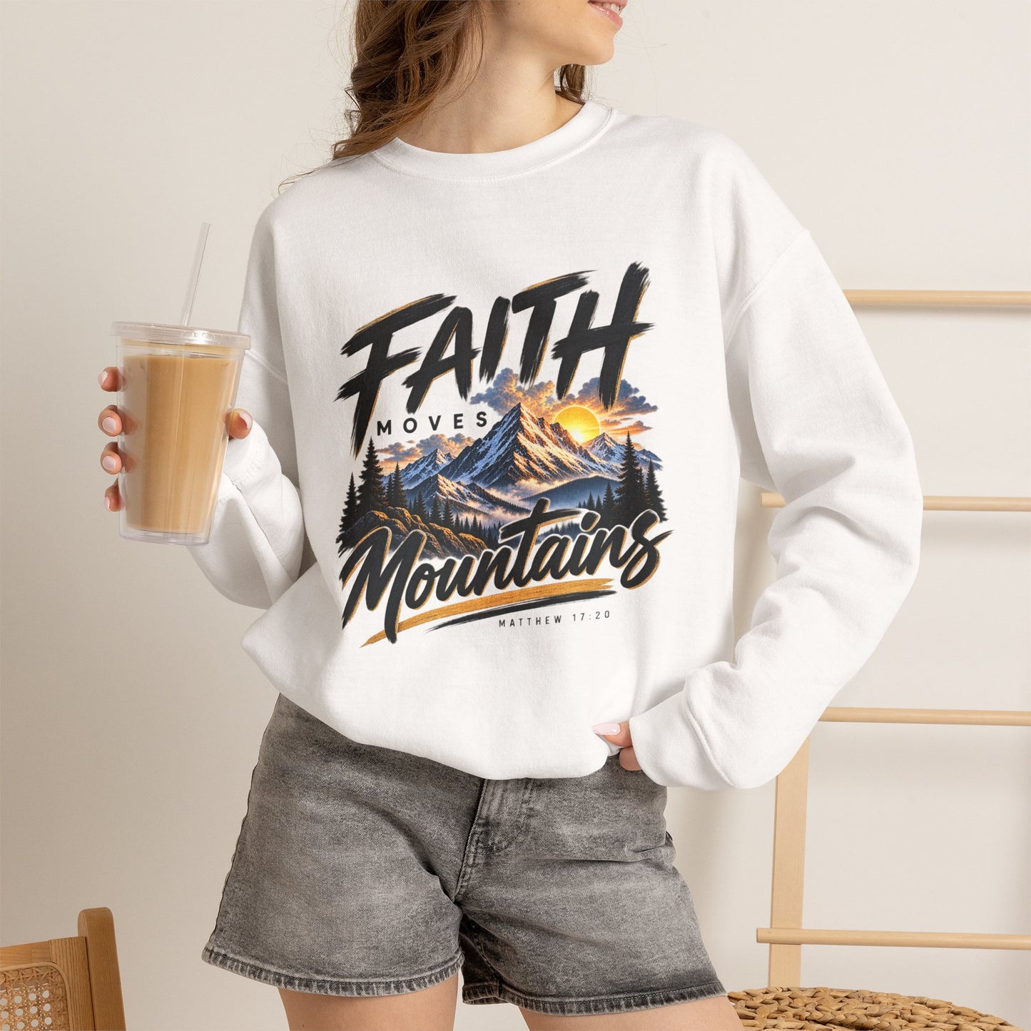 Faith Moves Mountains Christian  Sweatshirt