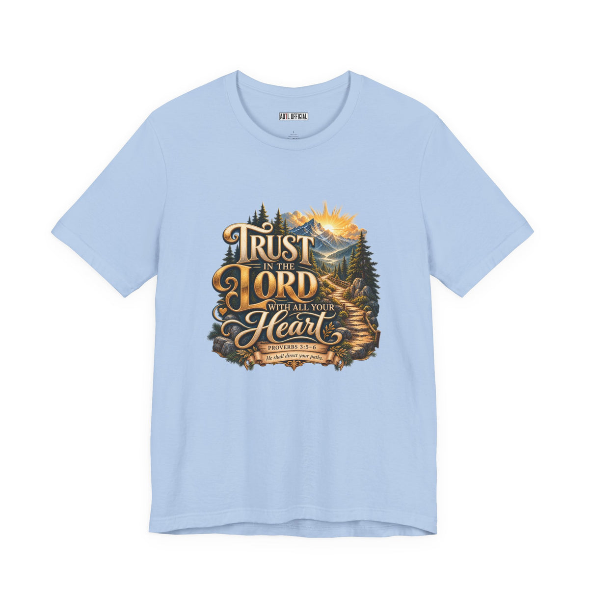 Trust in the Lord With All Your Heart – Proverbs 3:5-6  Christian T-shirt