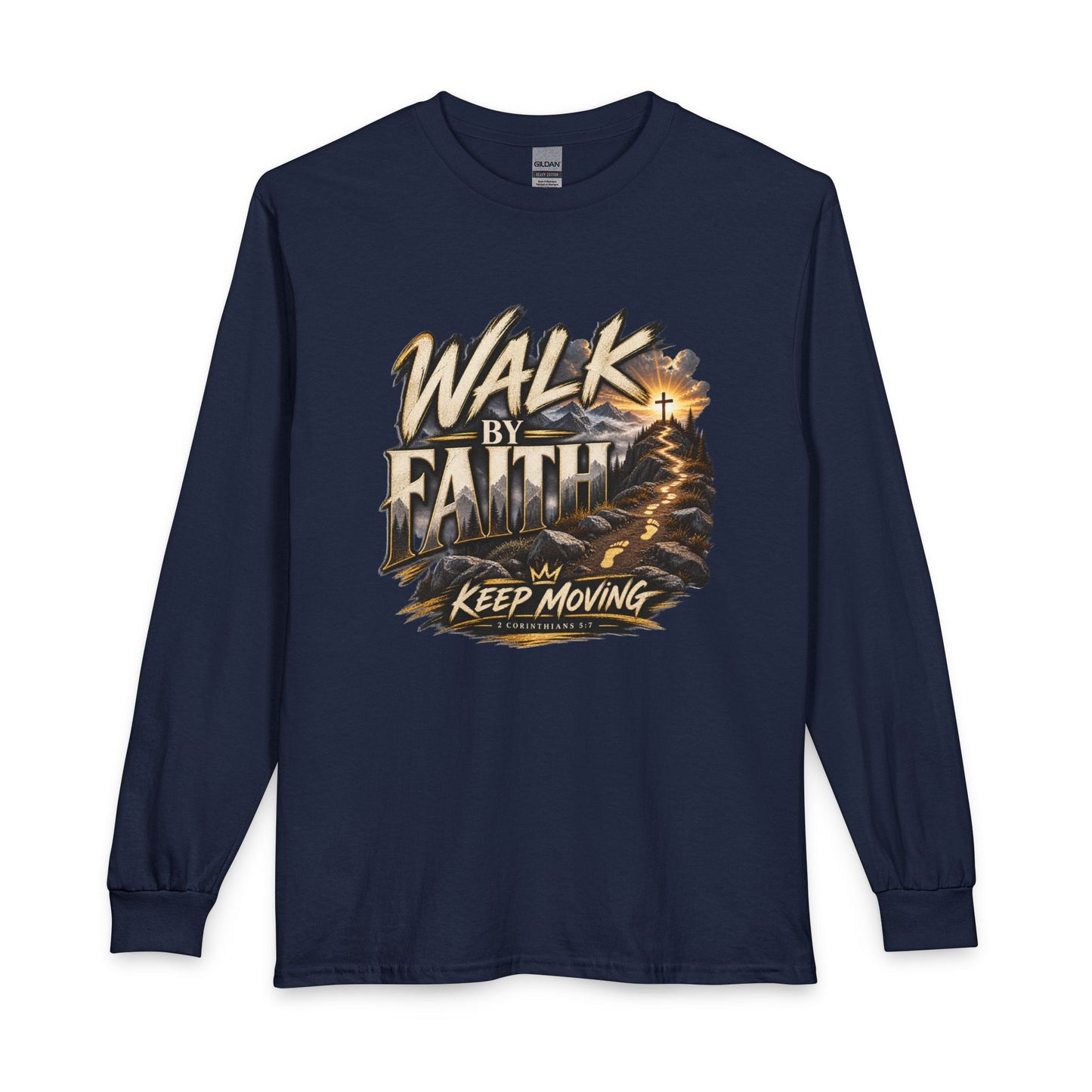 Walk by Faith – Keep Moving Christian Long Sleeve Shirt