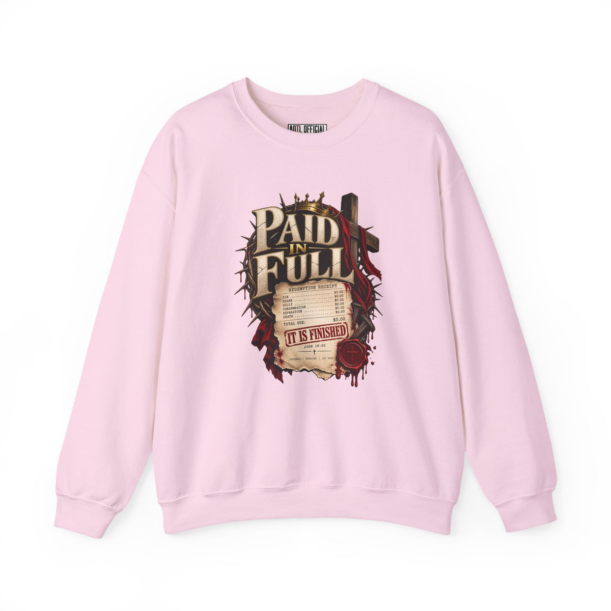Paid in Full —The debt has been paid.  John 19:30 Christian  Sweatshirt