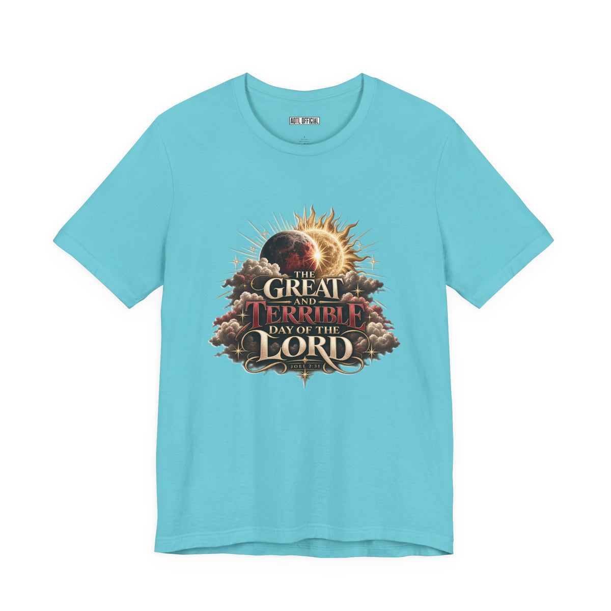 The Great and Terrible Day — Joel 2:31 Christian T-shirt