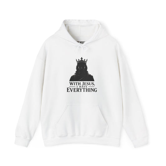 With Jesus, I Have Everything Christian Hoodie
