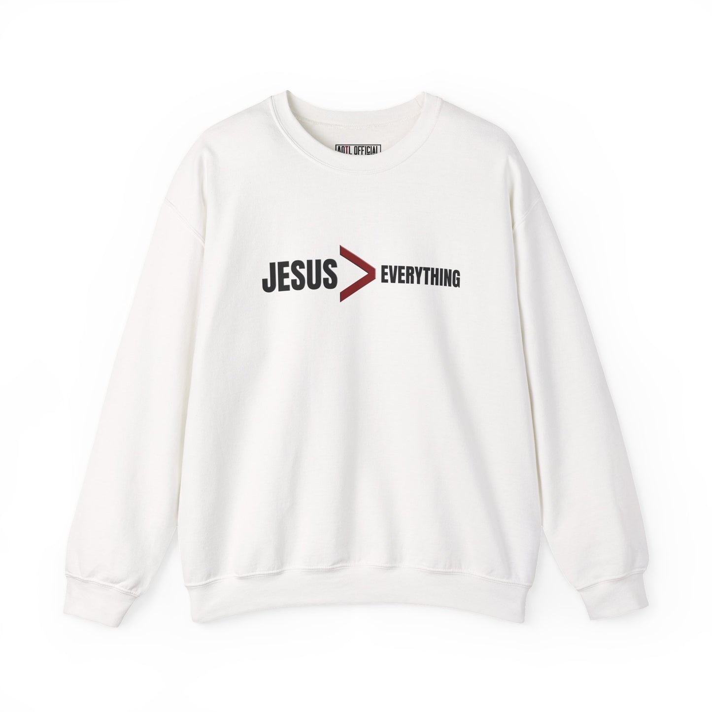 Jesus > Everything Christian Sweatshirt