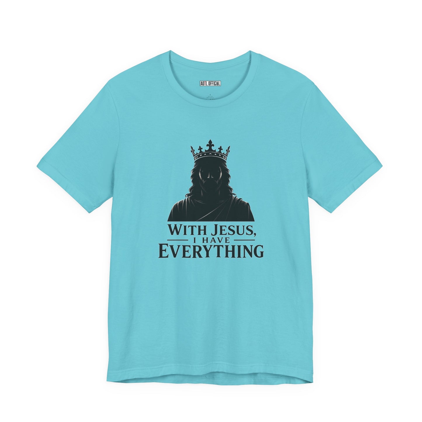 With Jesus, I Have Everything Christian T-Shirt