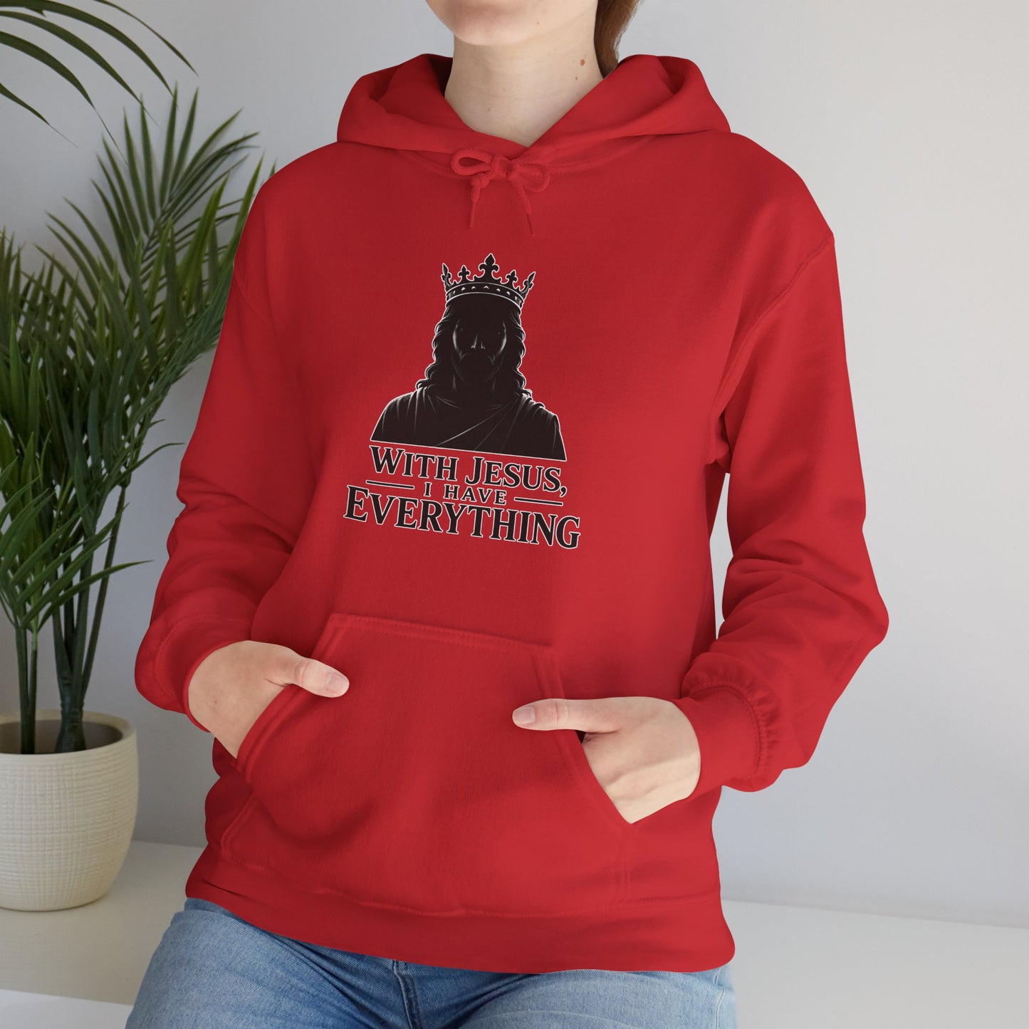 With Jesus, I Have Everything Christian Hoodie