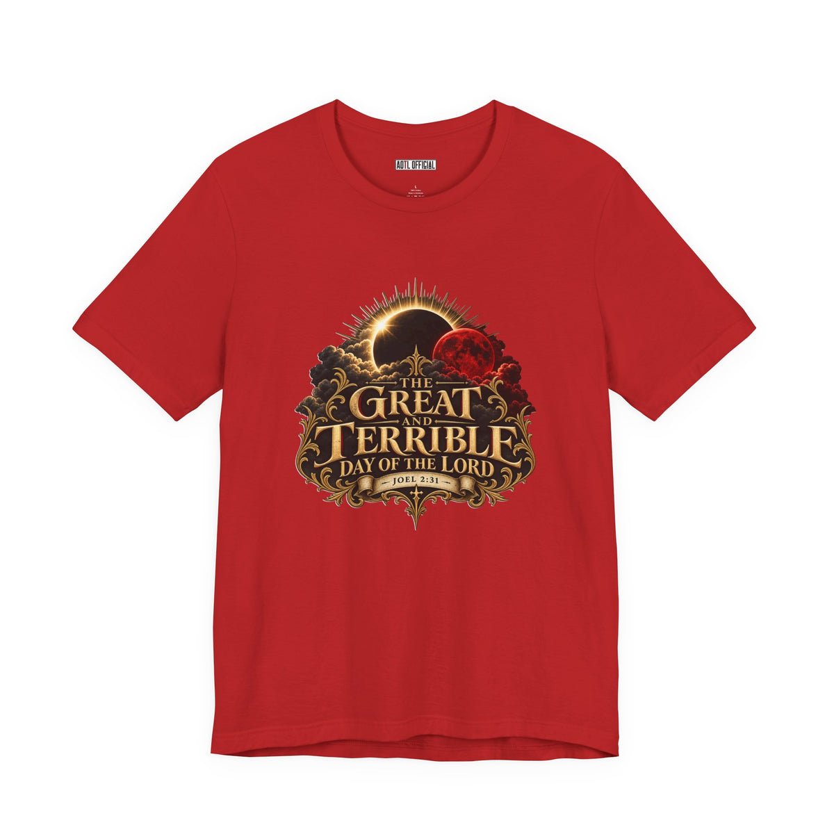 The Great and Terrible Day of the Lord — Joel 2:31  Christian T-shirt