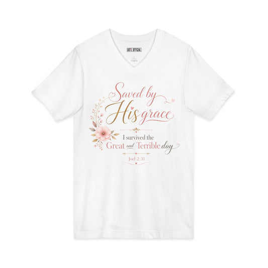 Saved by His Grace – I Survived the Great and Terrible Day (Joel 2:31)  V-Neck Tee