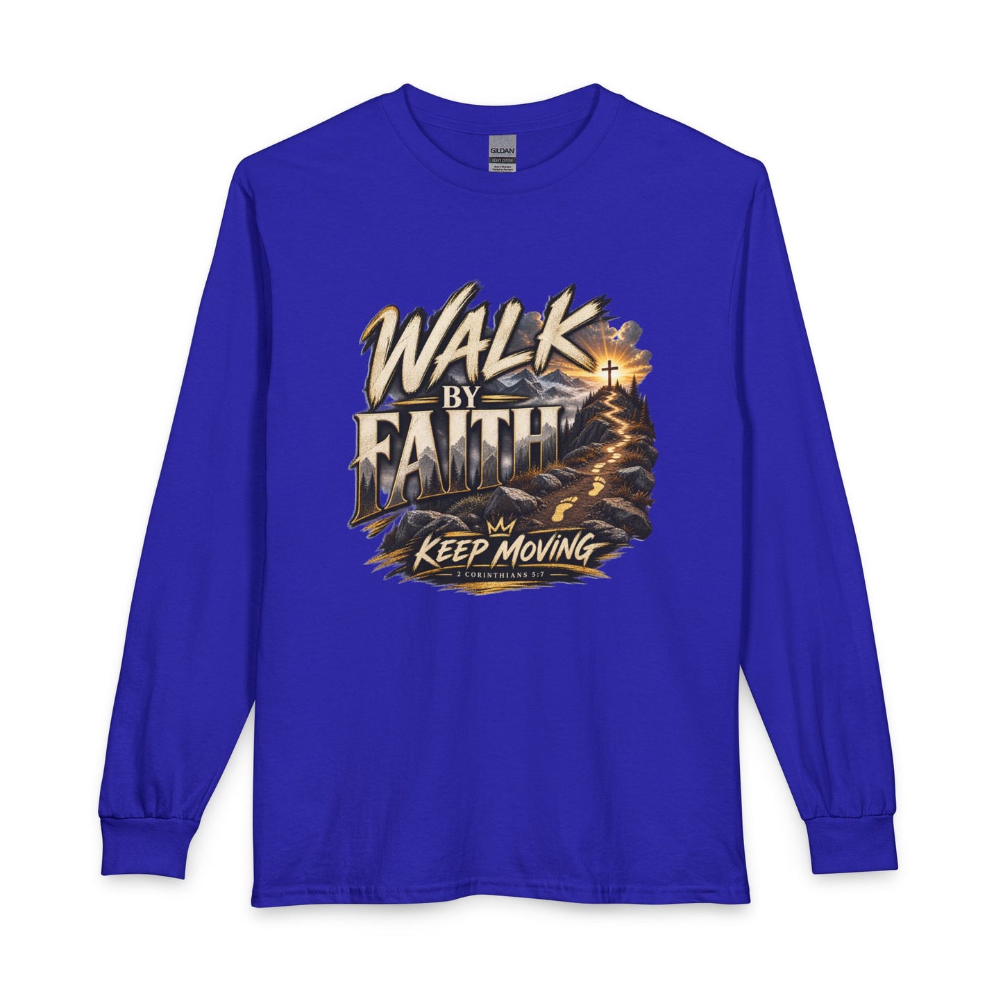 Walk by Faith – Keep Moving Christian Long Sleeve Shirt