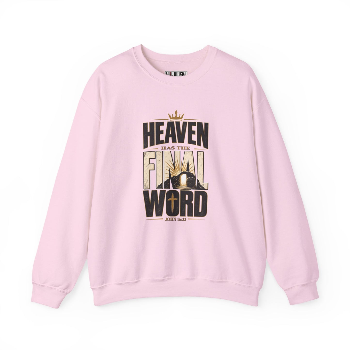 Heaven Has The Final Word Christian Sweatshirt