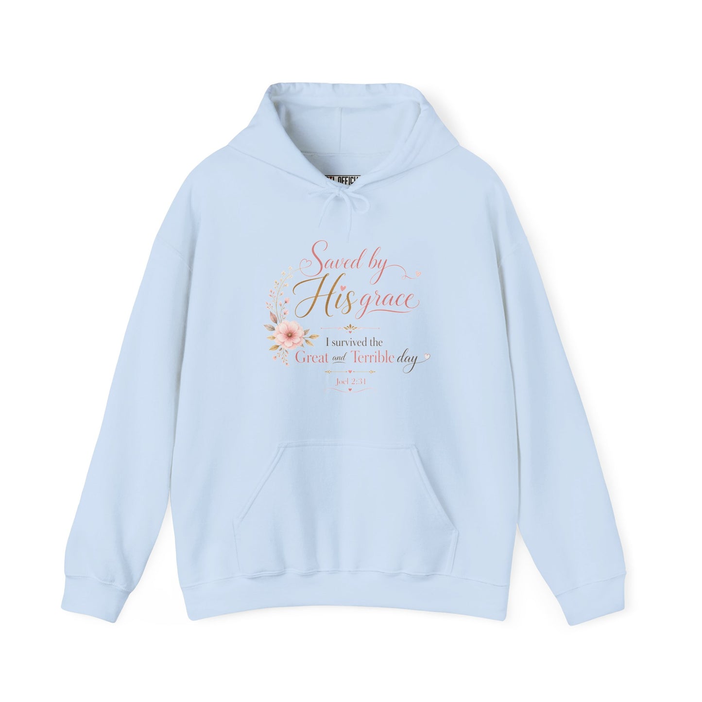 Saved by His Grace - I Survived the Great and Terrible Day Christian Hoodie
