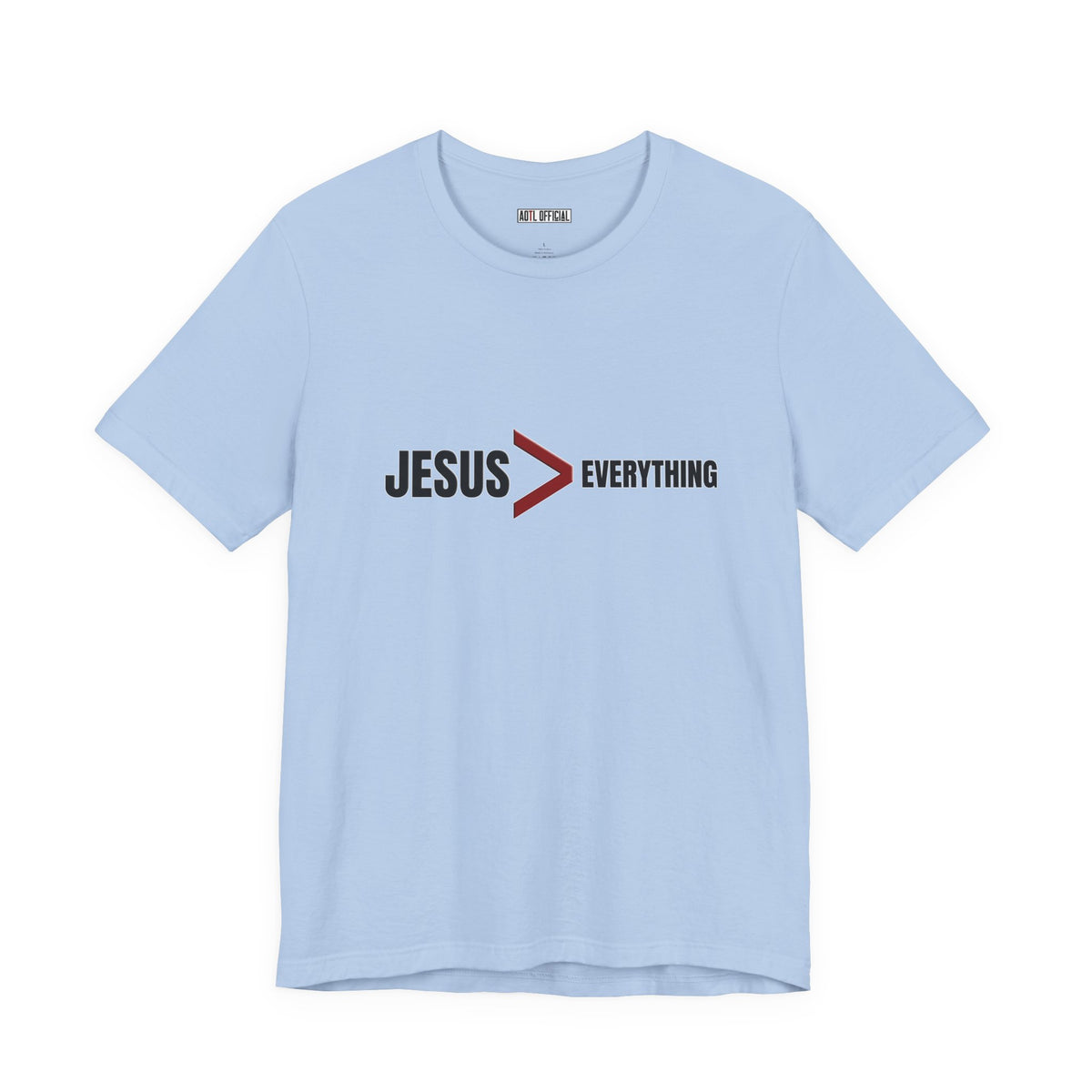 Jesus > Everything Christian T-Shirt