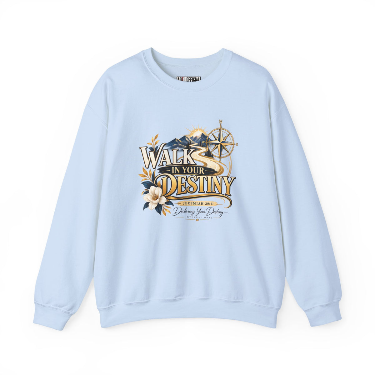 Walk in Your Destiny DYDI Christian Sweatshirt