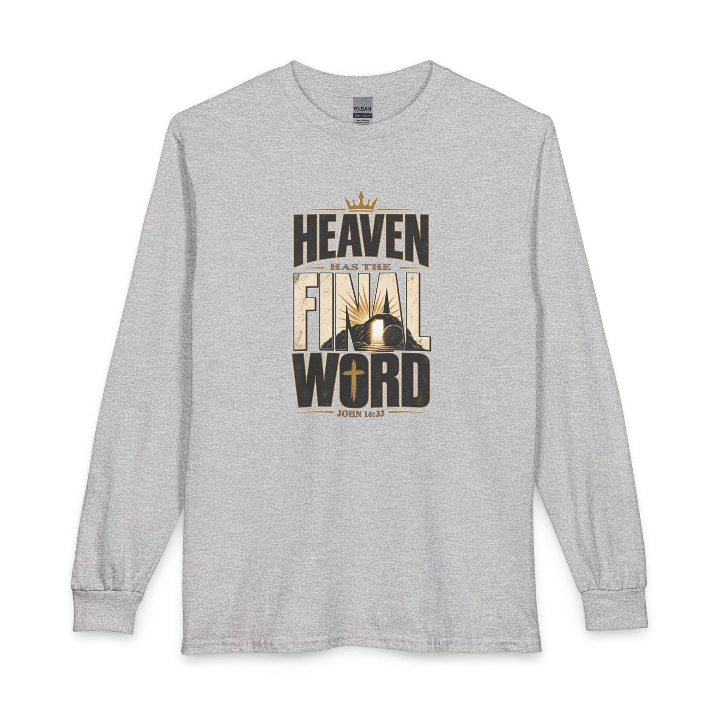 Heaven Has The Final Word Christian Long Sleeve Shirt