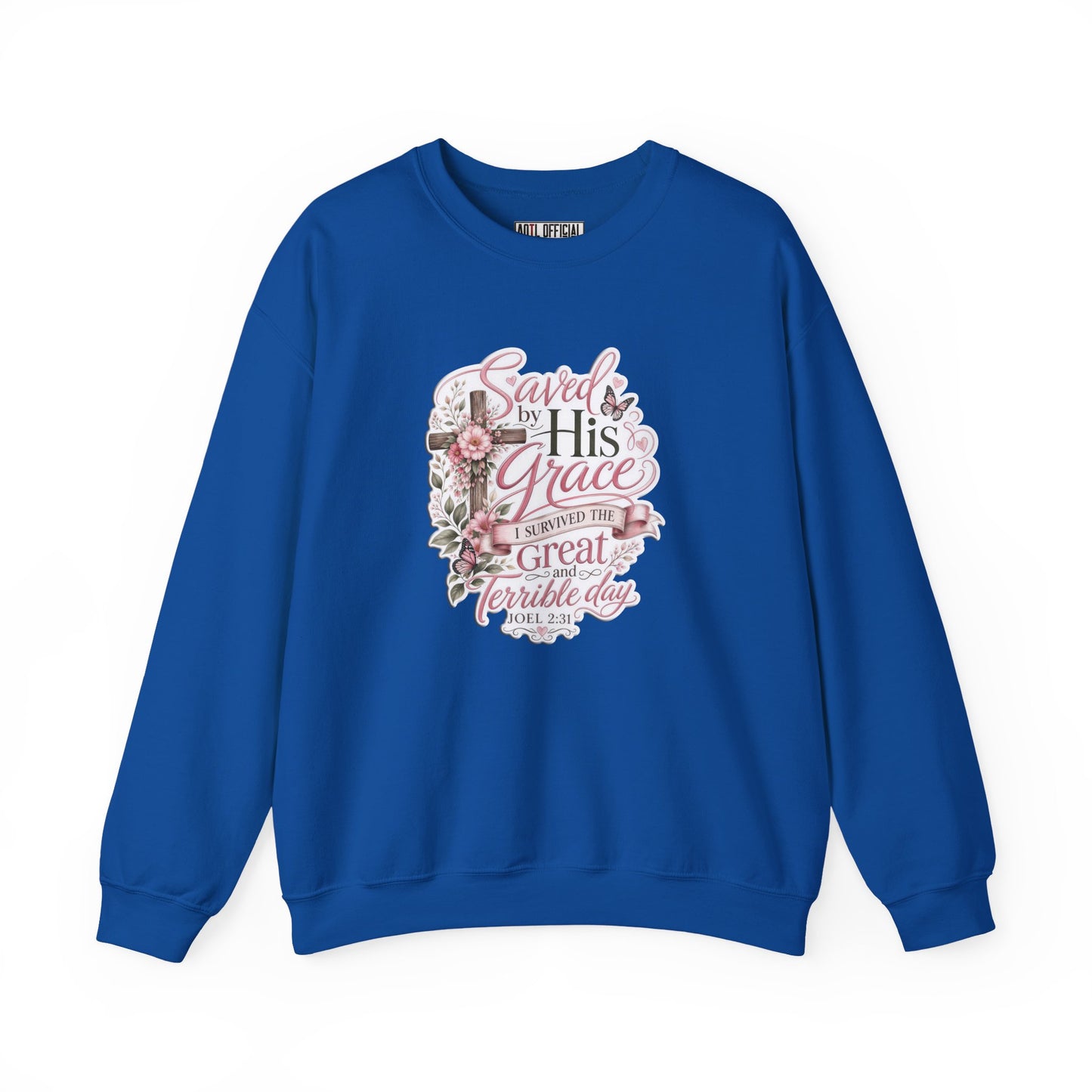 Grace in Bloom – I Survived the Great and Terrible Day (Joel 2:31) Christian Sweatshirt