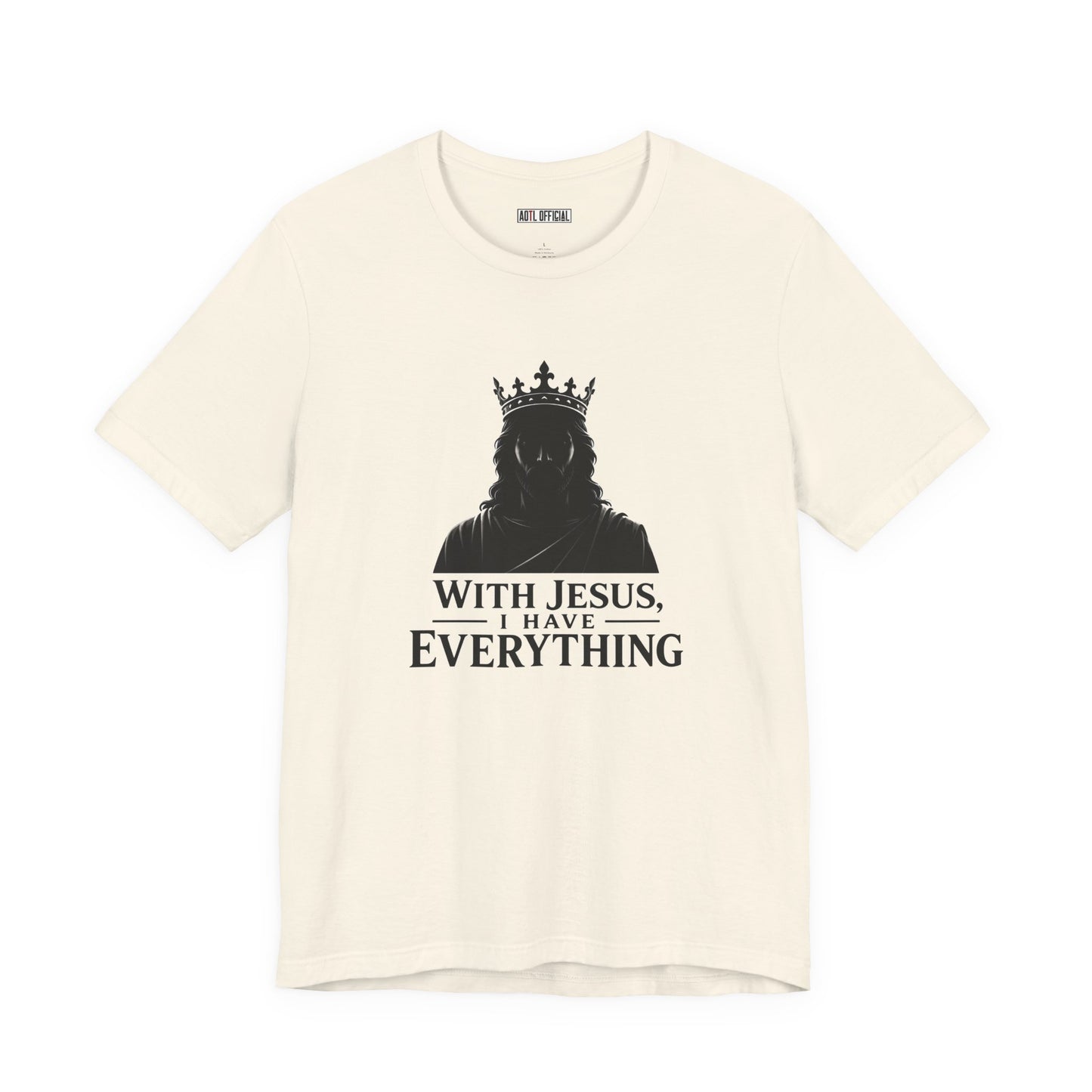 With Jesus, I Have Everything Christian T-Shirt