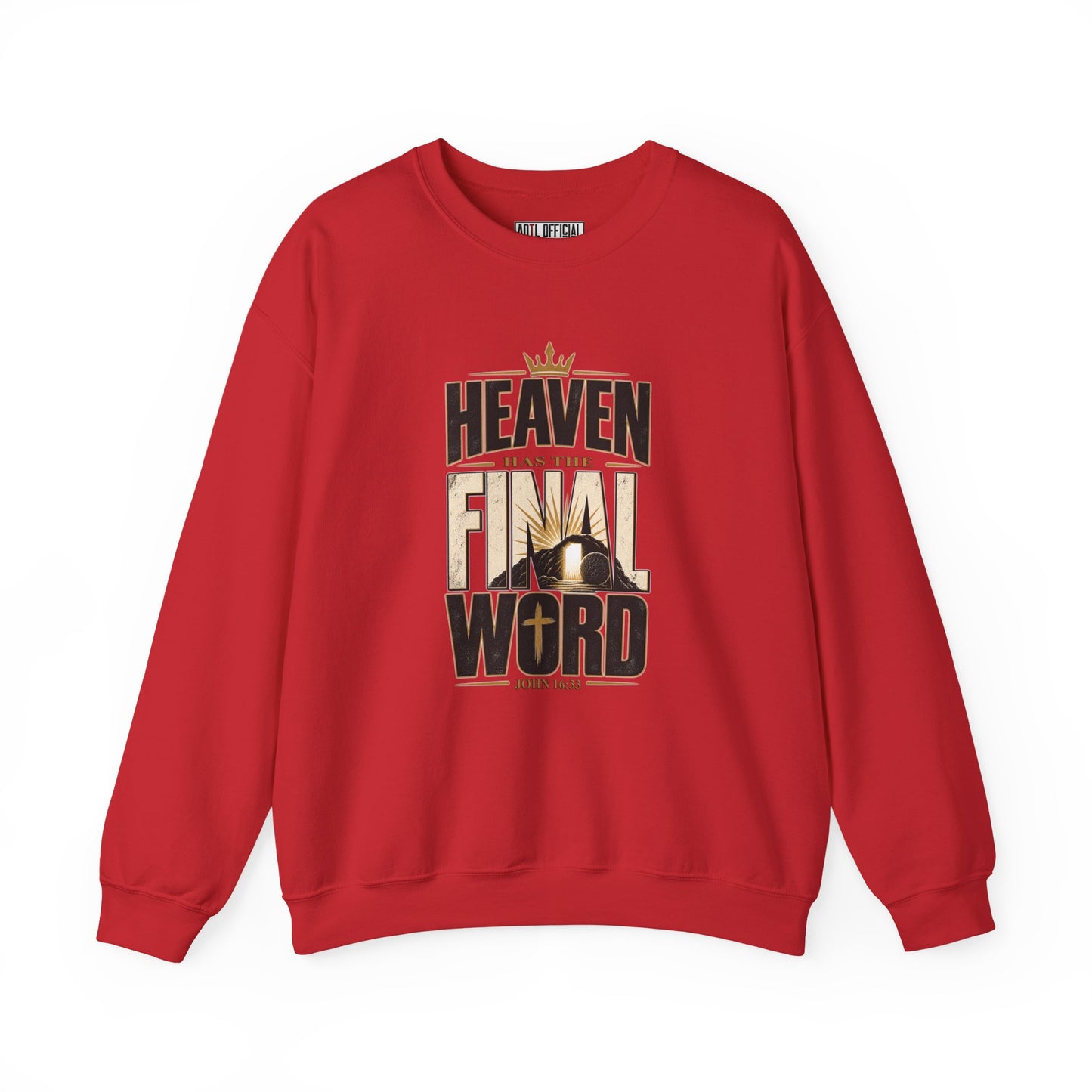 Heaven Has The Final Word Christian Sweatshirt