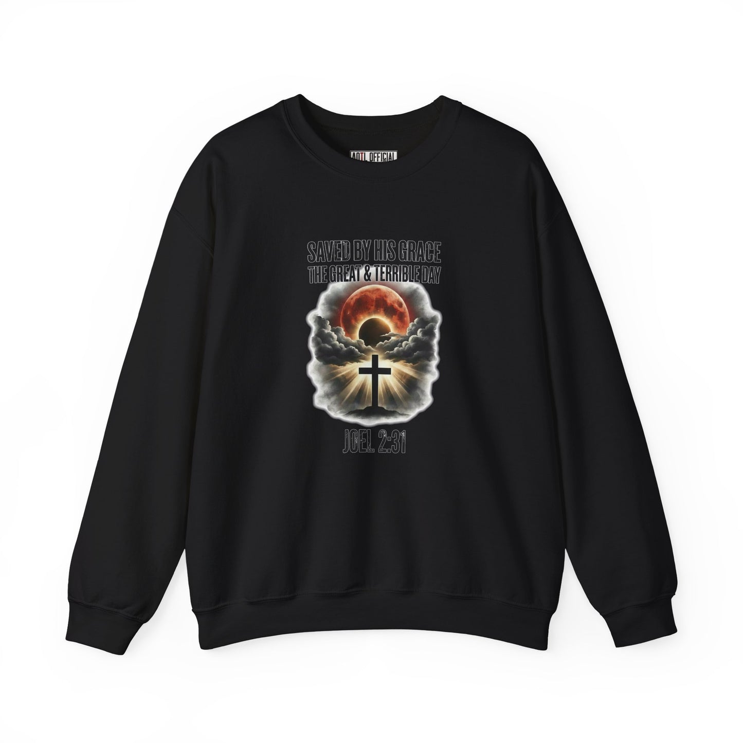 Saved by His Grace - The Great and Terrible Day (Joel 2:31) Christian Sweatshirt