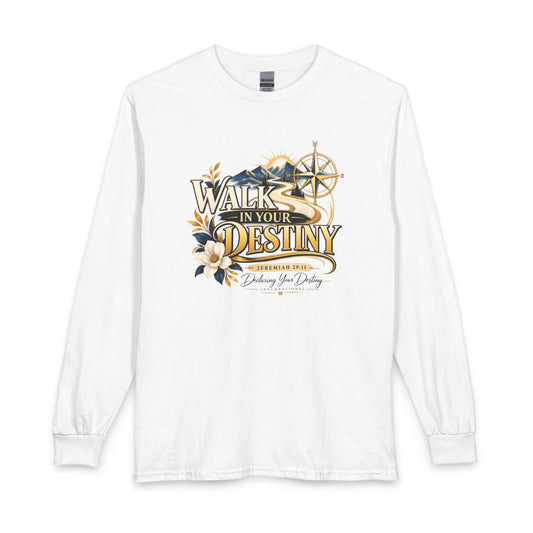 Walk in Your Destiny DYDI Christian  Long Sleeve Shirt