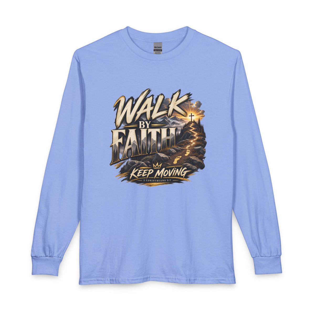 Walk by Faith – Keep Moving Christian Long Sleeve Shirt
