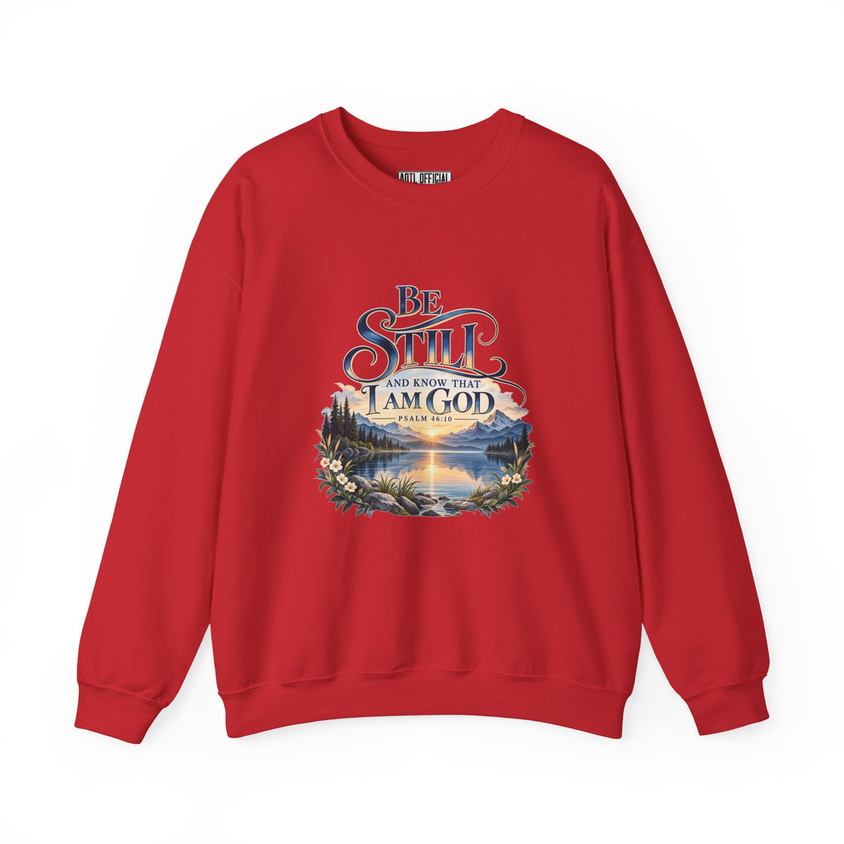 Be Still & Know – Psalm 46:10 Christian Mountain Design Christian  Sweatshirt