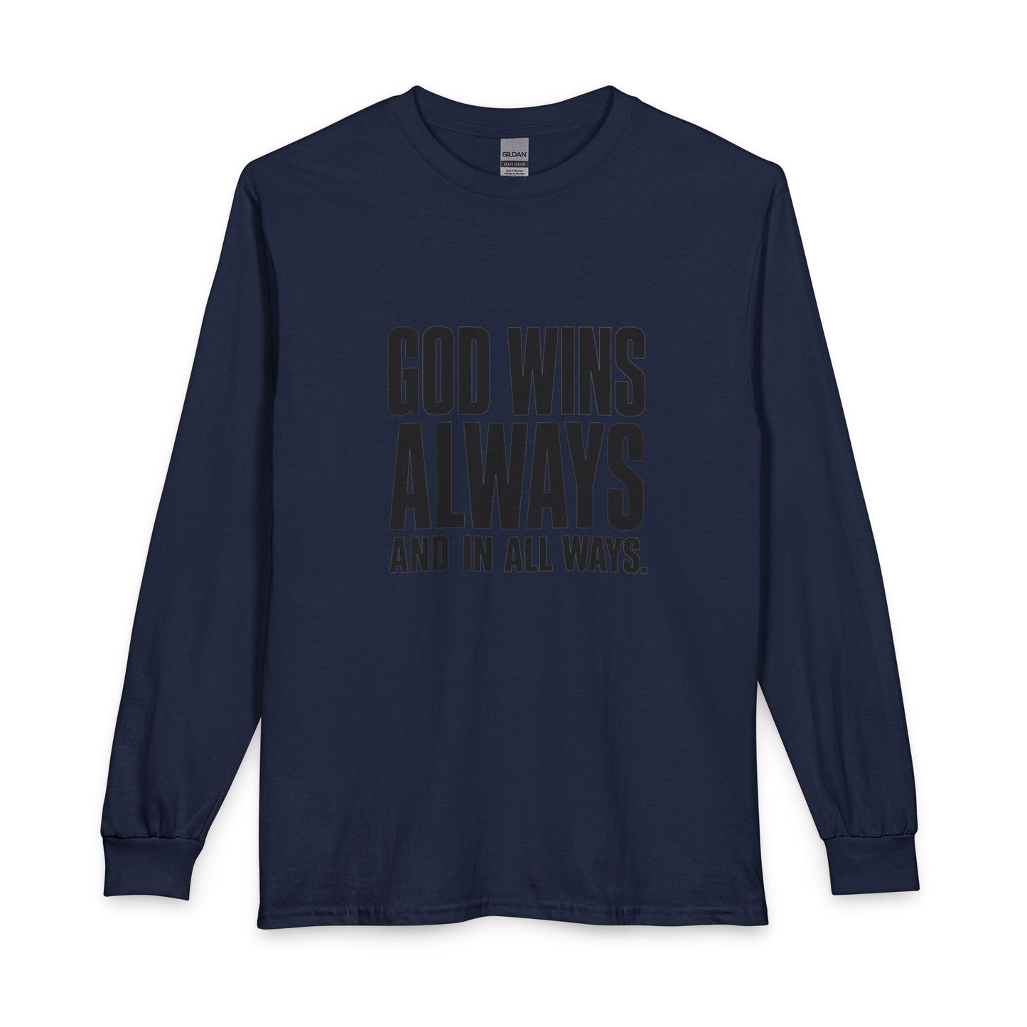 God Wins Always Christian Long Sleeve Shirt