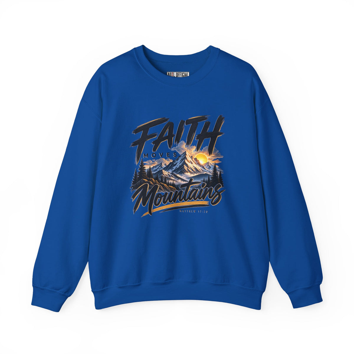 Faith Moves Mountains Christian  Sweatshirt