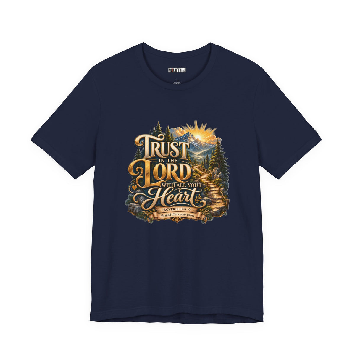 Trust in the Lord With All Your Heart – Proverbs 3:5-6  Christian T-shirt