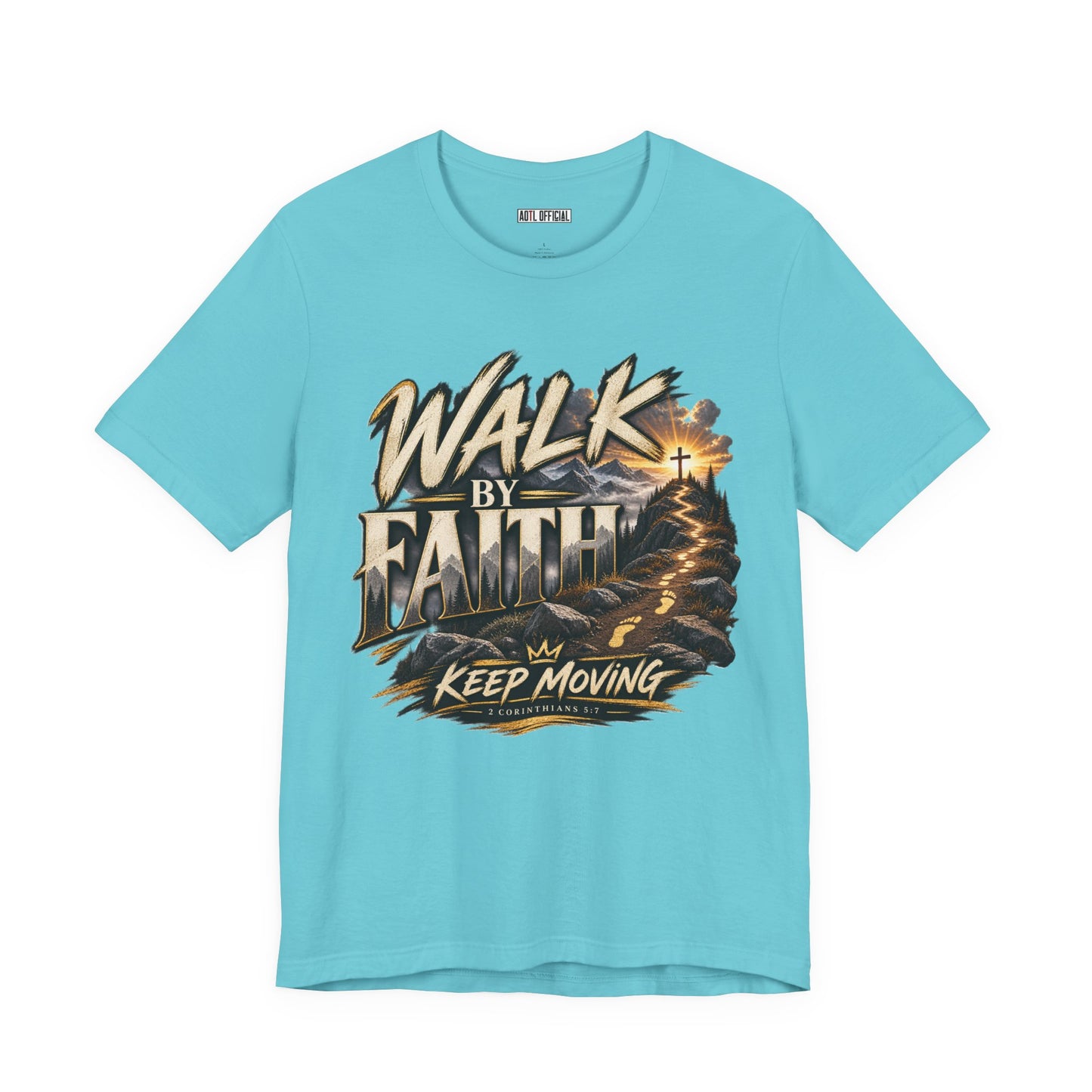 Walk by Faith – Keep Moving Christian T-shirt