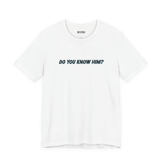 Do You Know Him/The Original Rockstar Unisex Short Sleeve Tee
