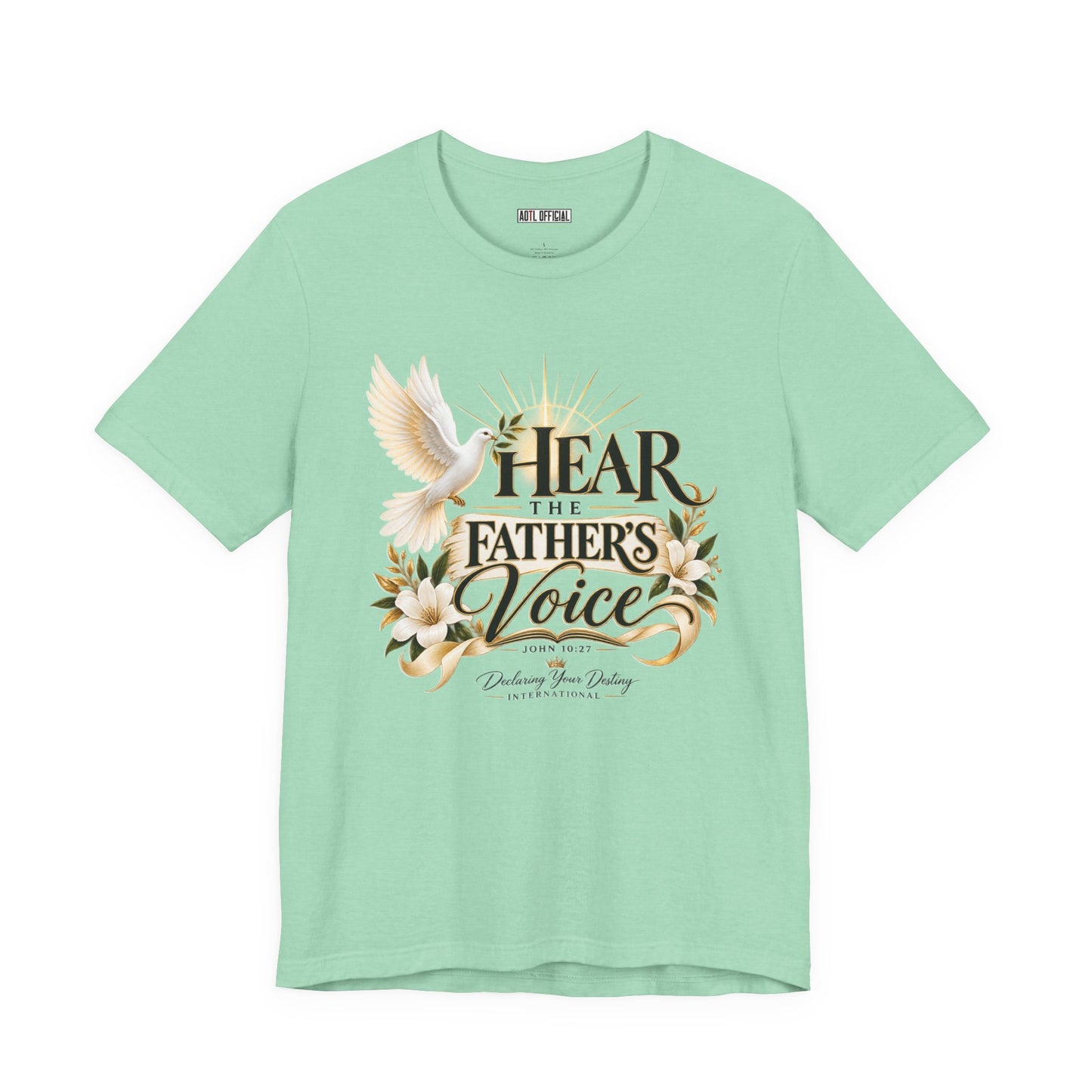 Hear the Father’s Voice Christian T-shirt