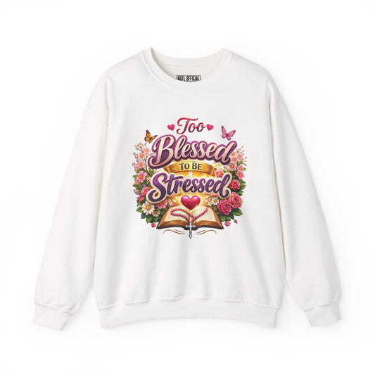 Too Blessed To Be Stressed Nature Edition Unisex Heavy Blend™ Crewneck Sweatshirt