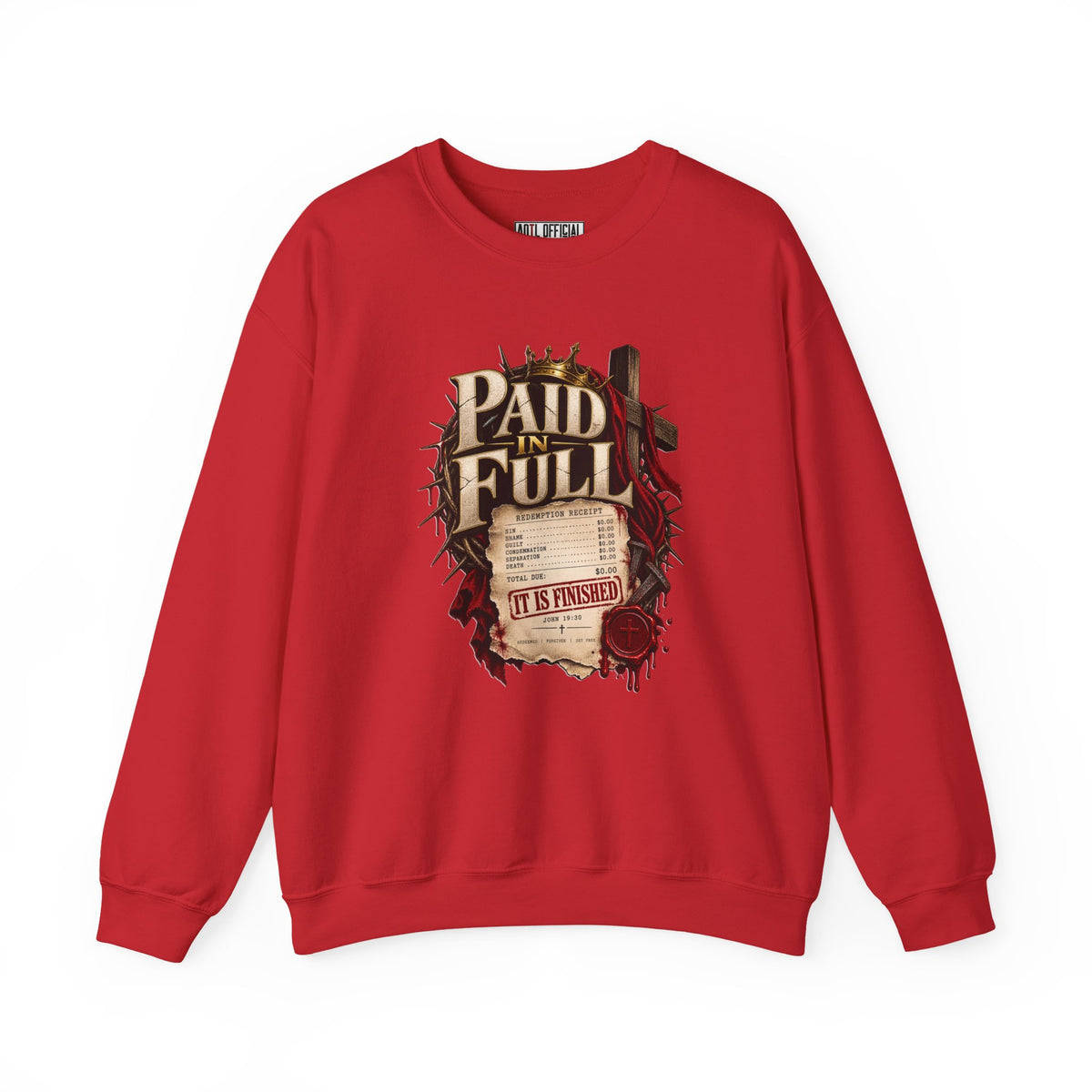 Paid in Full —The debt has been paid.  John 19:30 Christian  Sweatshirt