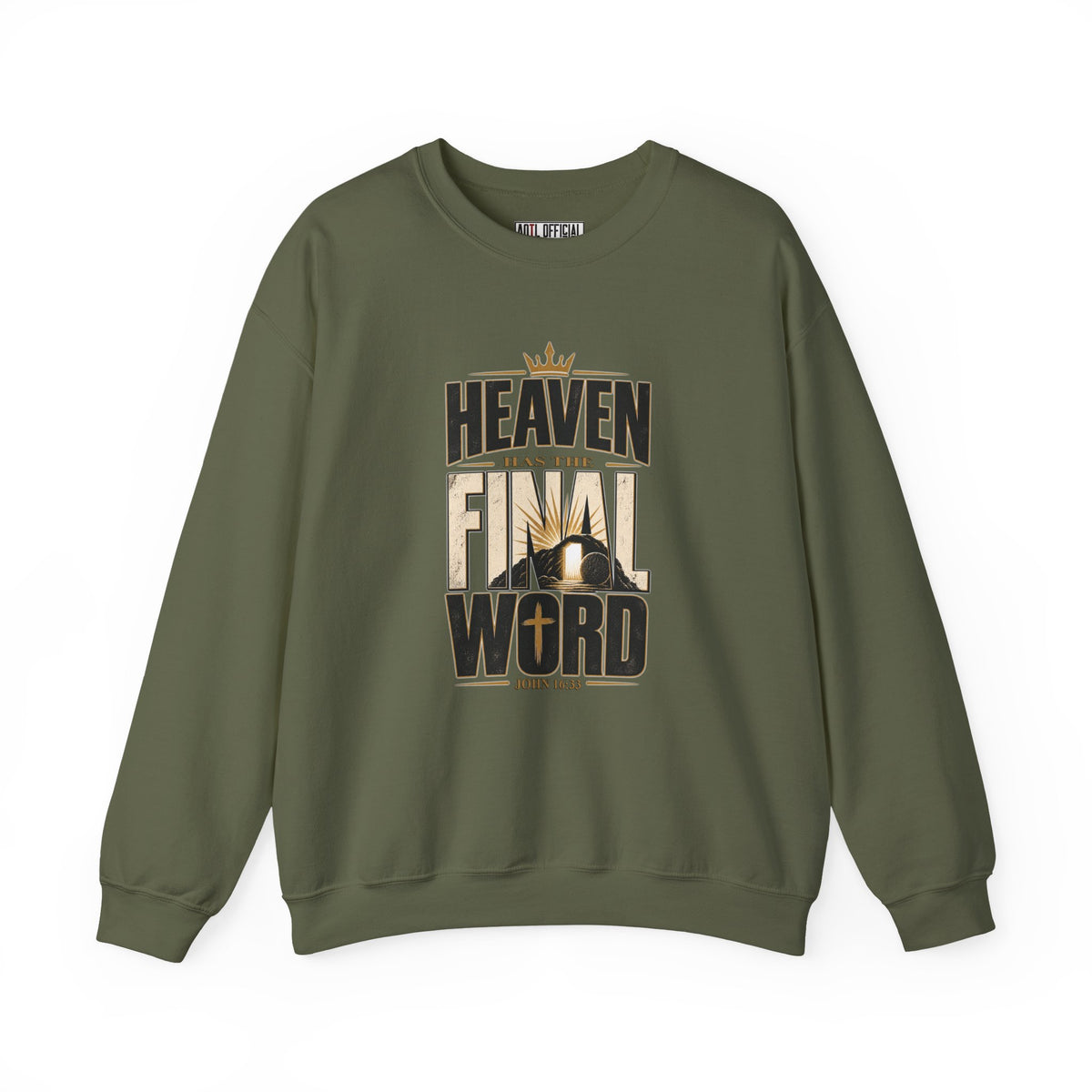Heaven Has The Final Word Christian Sweatshirt