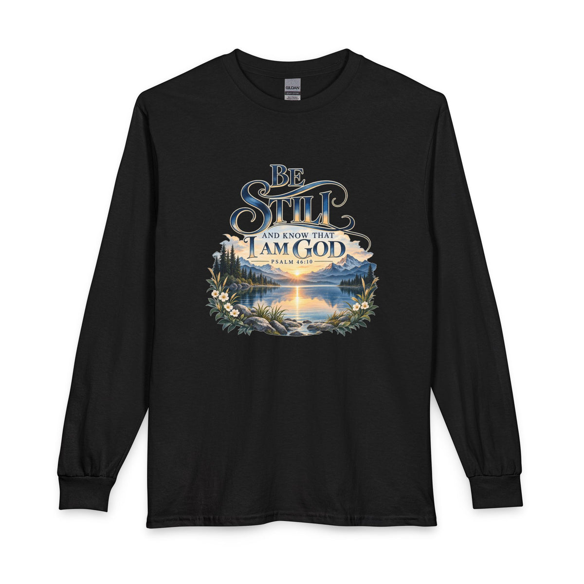 Be Still & Know – Psalm 46:10 Christian Mountain Design Long Sleeve Shirt