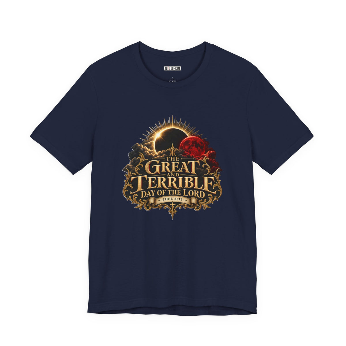 The Great and Terrible Day of the Lord — Joel 2:31  Christian T-shirt