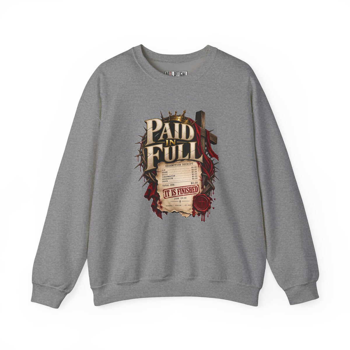 Paid in Full —The debt has been paid.  John 19:30 Christian  Sweatshirt