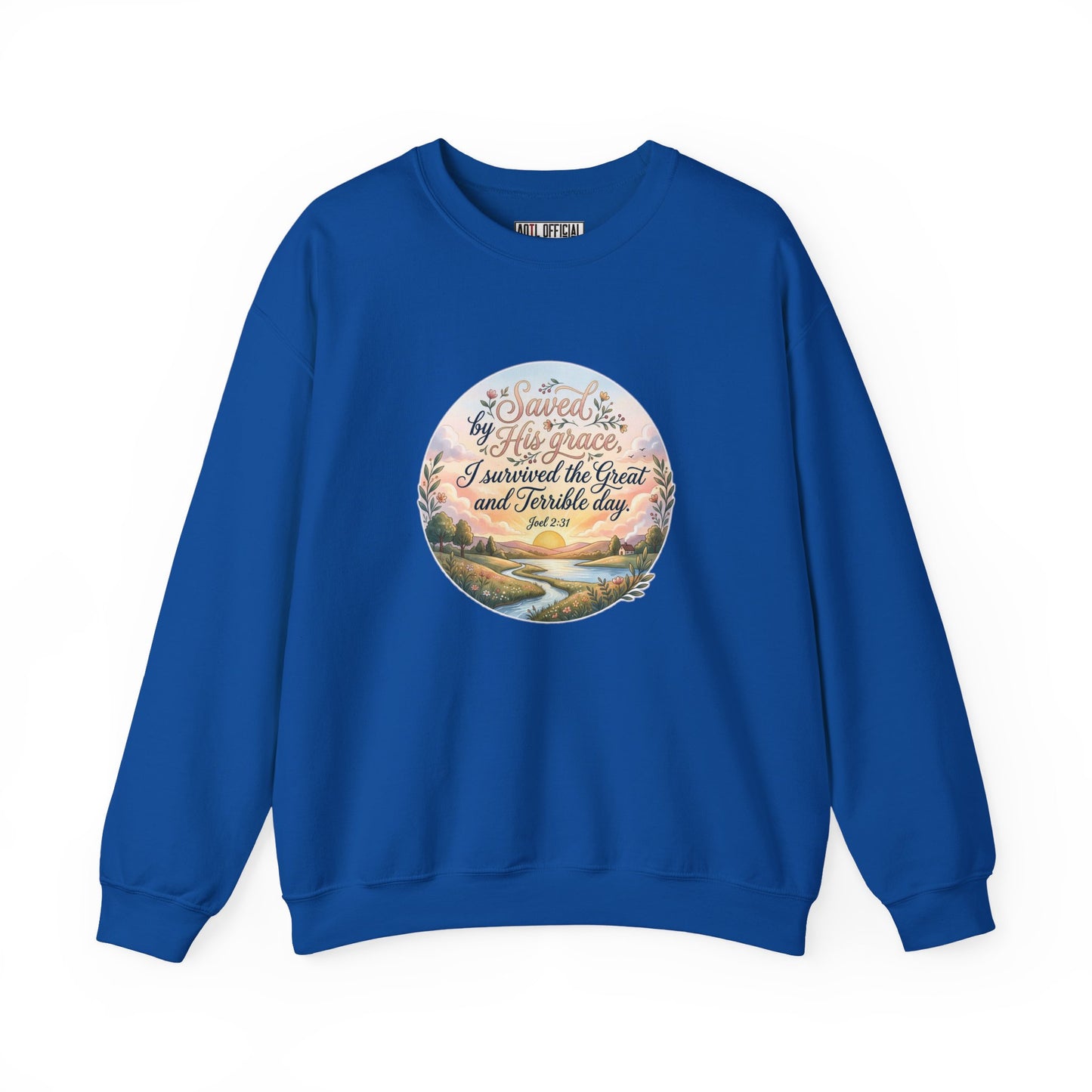 Dawn of Grace - I Survived the Great and Terrible Day (Joel 2:31) Christian Sweatshirt