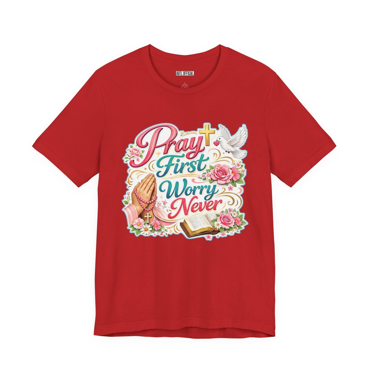 Pray First, Worry Never Unisex Short Sleeve Tee